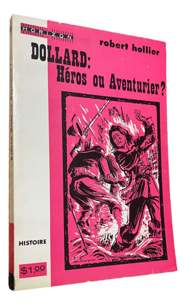 Robert Hollier - Dollard : Héros ou Aventurier ?