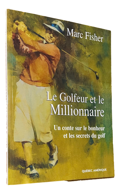 Marc Fisher - Le Golfeur et le Millionnaire