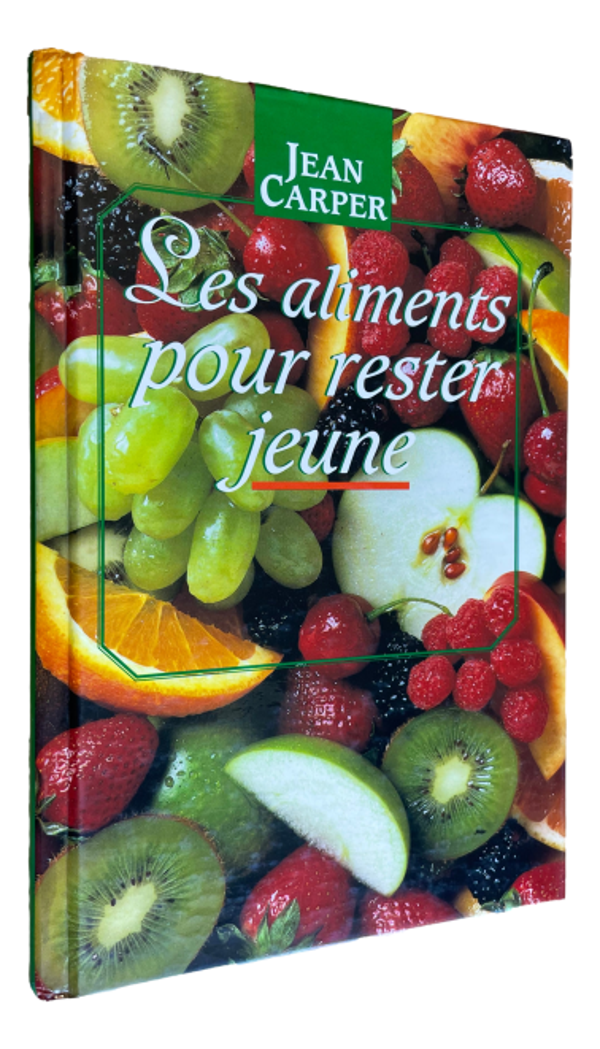 Jean Carper - Les aliments pour rester jeune