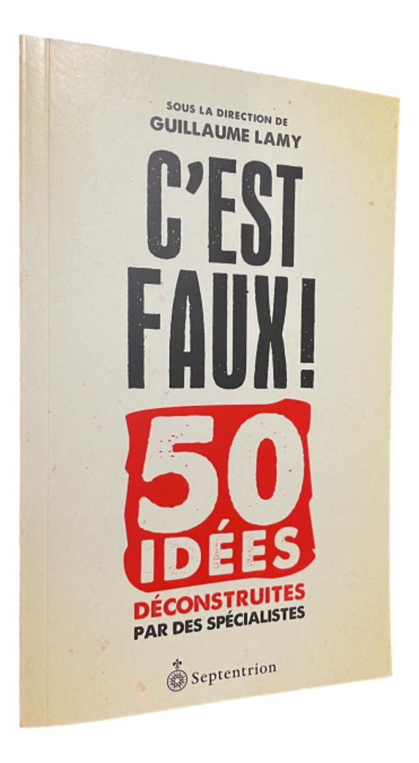 Guillaume Lamy - C'est Faux ! 50 idées déconstruites