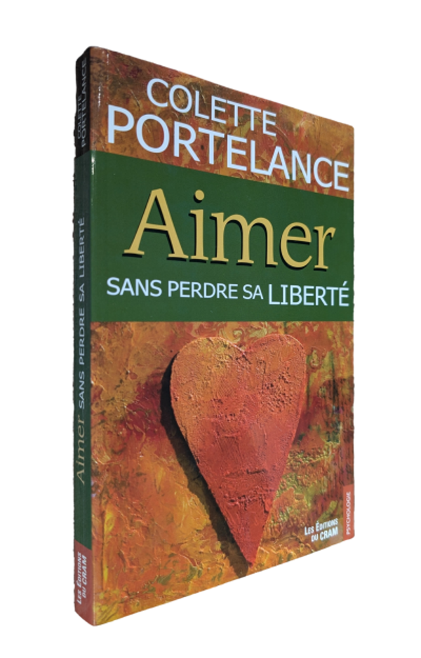 Colette Portelance - Aimer sans perdre sa liberté