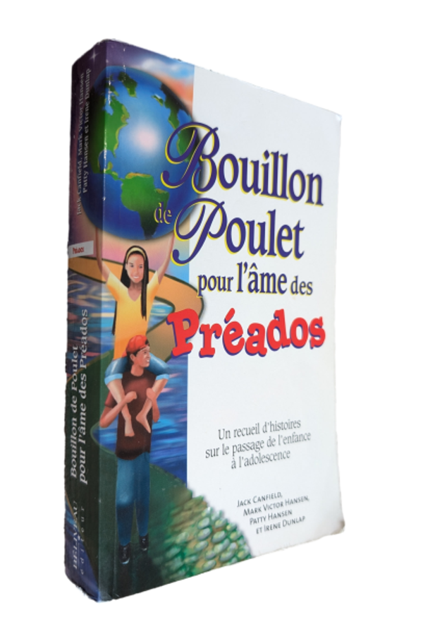 Jack Canfield - Bouillon de Poulet pour l'âme des préados
