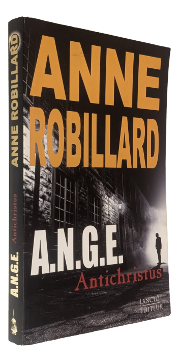 Anne  Robillard - A.N.G.E. Antichristus - Tome 1