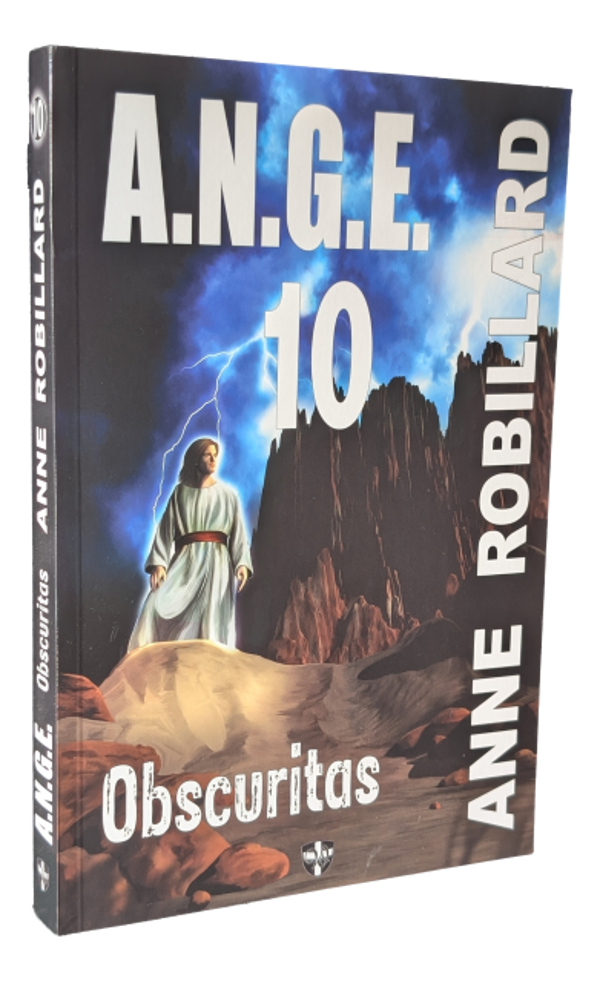 Anne Robillard - A.N.G.E. Obscuritas - Tome 10