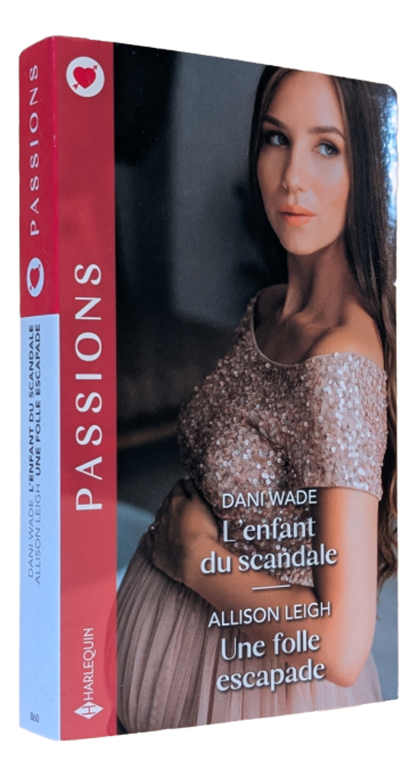 Dani Wade - L'enfant du scandale  + Allison Leigh - Une folle escapade