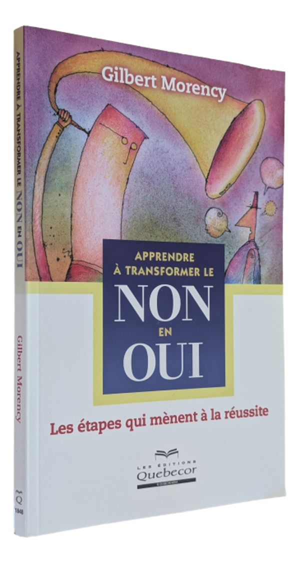 Gilbert Morency - Les étapes qui mènent à la réussite