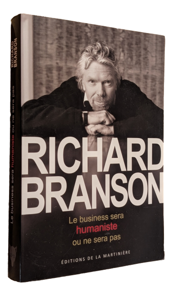 Richard Branson - Le business sera humaniste ou ne sera pas