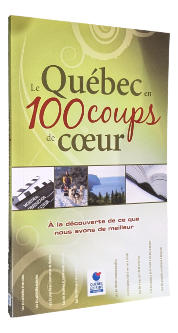 Le Québec en 100 coups de coeur