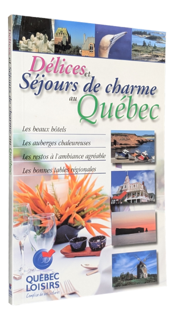 Délices et Séjours de charme au Québec