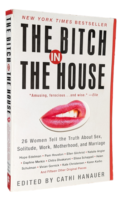 Cathi Hanauer - The bitch in the house