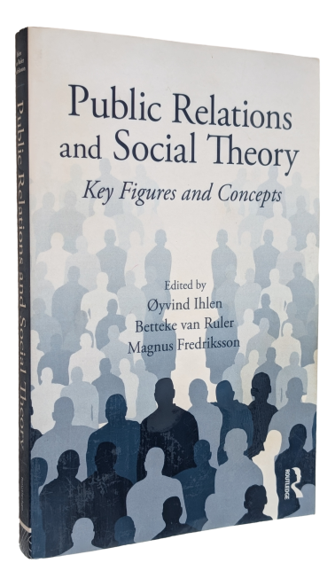 Qyvind Ihlen, Betteke Van Ruler & Magnus Fredriksson - Public relations and social theory