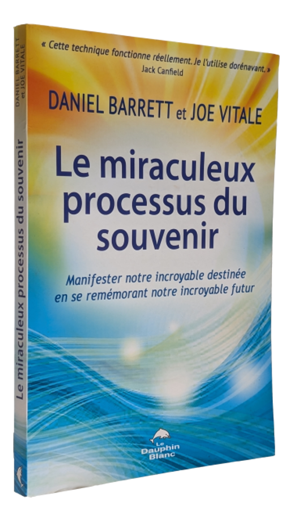 Daniel Barrett & Joe Vitale - Le miraculeux processus du souvenir