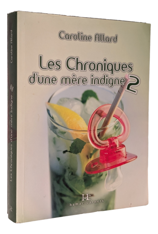 Caroline Allard - Les chroniques d'une mère indigne 2