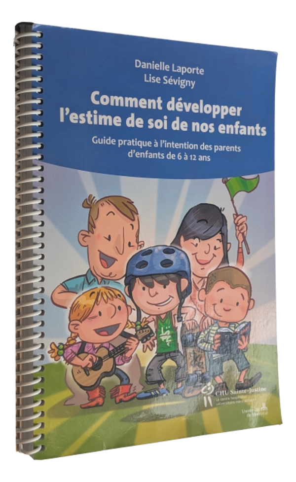 Danielle Laporte & Lise Sévigny - Comment développer l'estime de soi de nos enfants