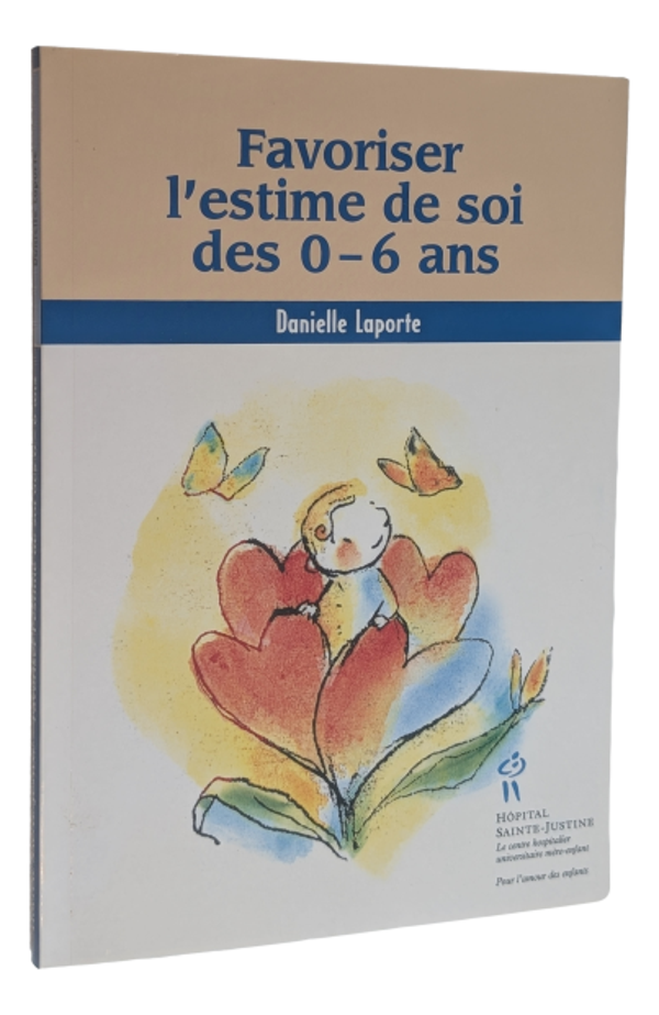 Danielle Laporte - Favoriser l'estime de soi des 0 - 6 ans