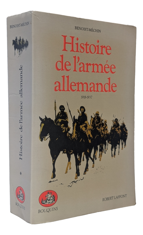 Benoist-Méchin - Histoire de l'armée allemande - Tome 1 - 1984