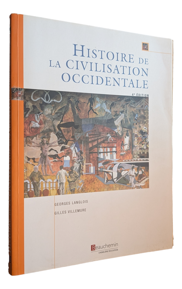 Georges Langlois & Gilles Villemure - Histoire de la civilisation occidentale - 4e édition