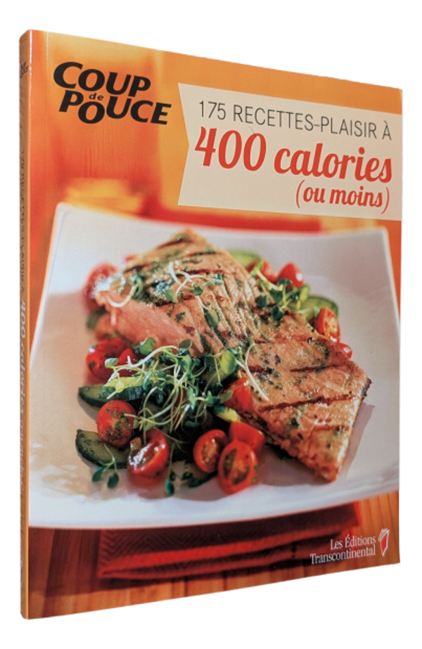 Coup de Pouce - 175 recettes - 400 calories (ou  moins)