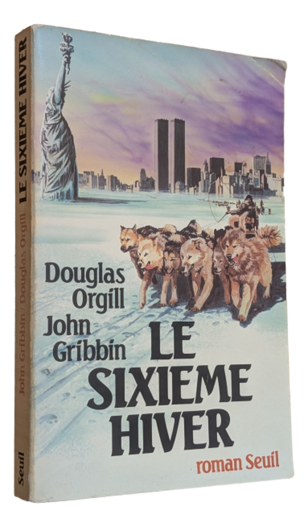 Douglas Orgill & John Gribbin - Le sixième hiver - 1982