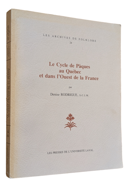 Denise Rodrique - Le Cycle de Pâques au Québec et dans l'Ouest de la France