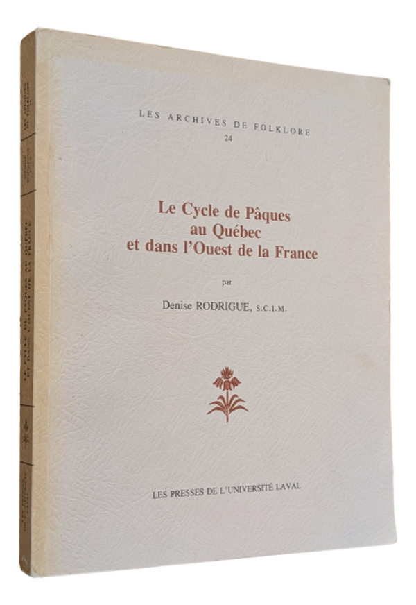 Denise Rodrique - Le Cycle de Pâques au Québec et dans l'Ouest de la France