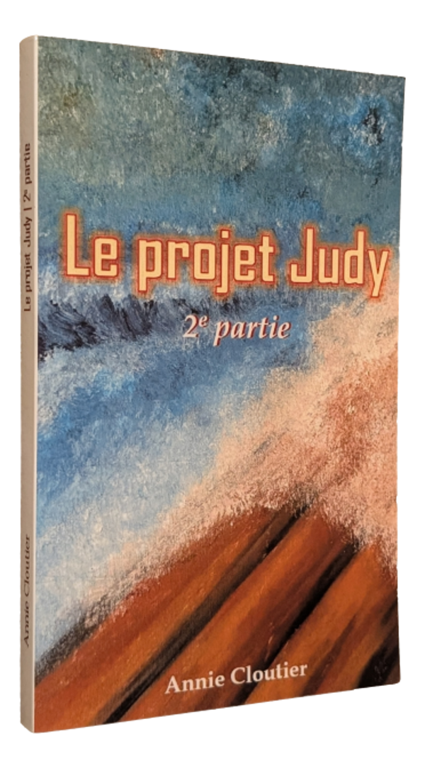 Annie Cloutier - Le projet Judy - Tome 2