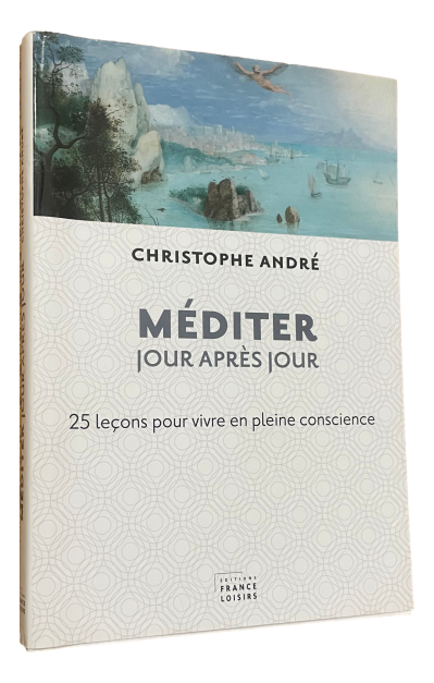 Christophe André - Méditer jour après jour