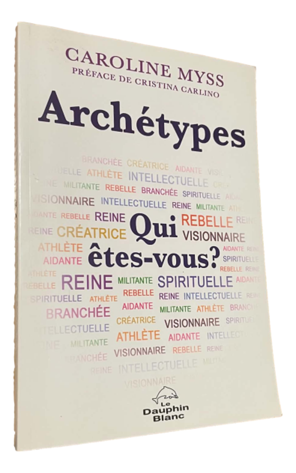 Caroline Myss - Archétypes - Qui êtes-vous ?