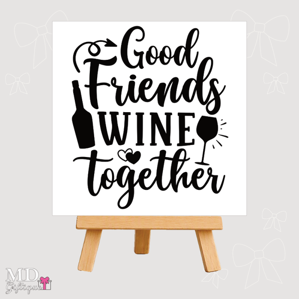 Tegeltje 003 Good friends wine