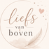 Liefs van boven