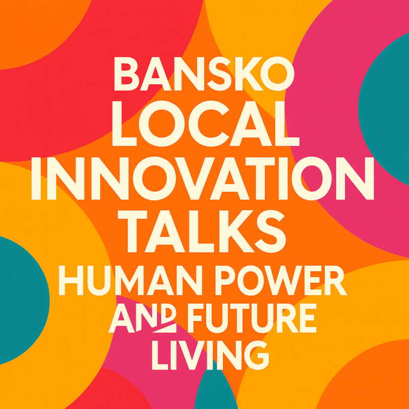 Local Innovation Talks - Bansko Edition