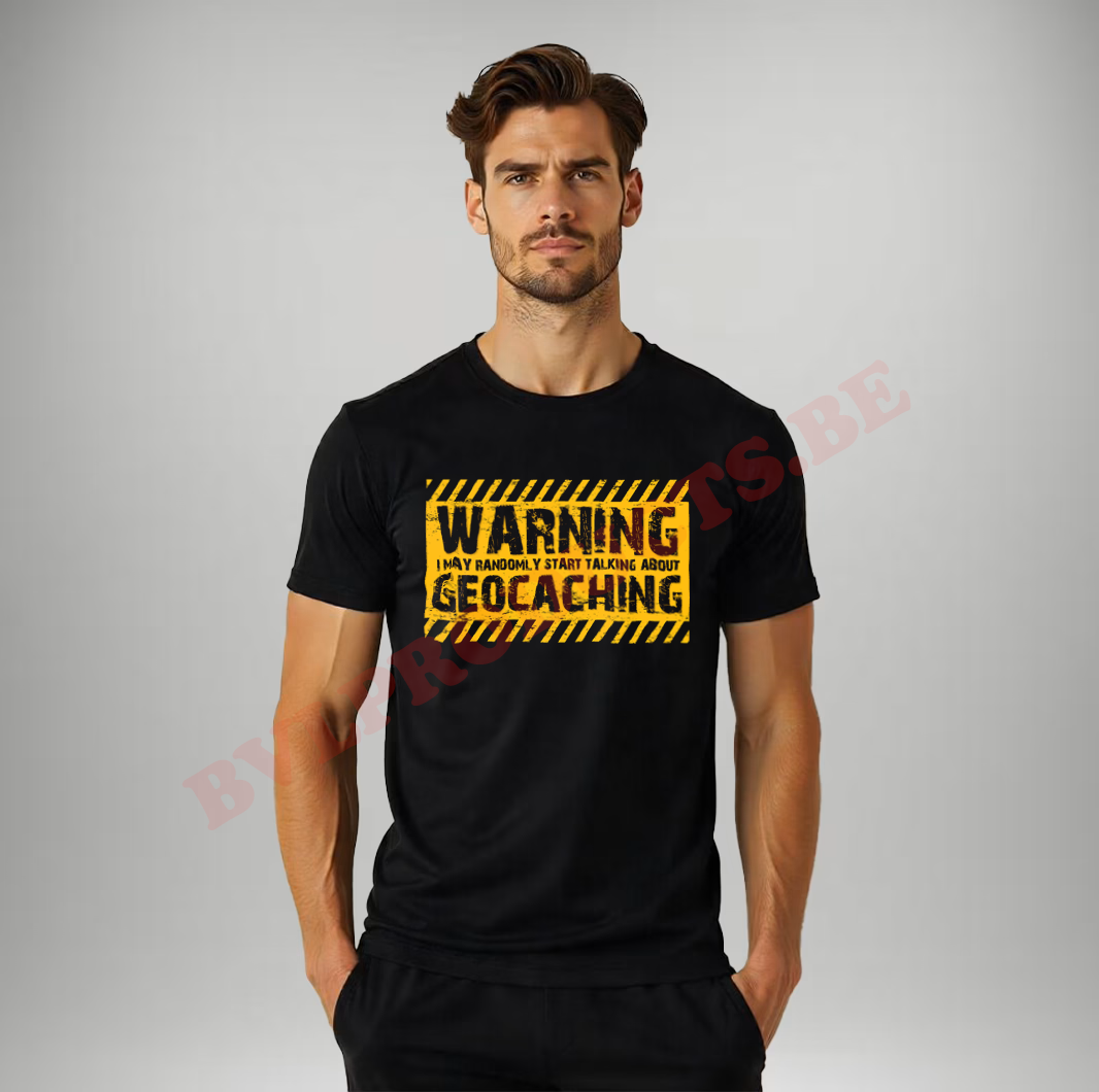 T-shirt met opdruk "Warning i may randomly start talking about geocaching"
