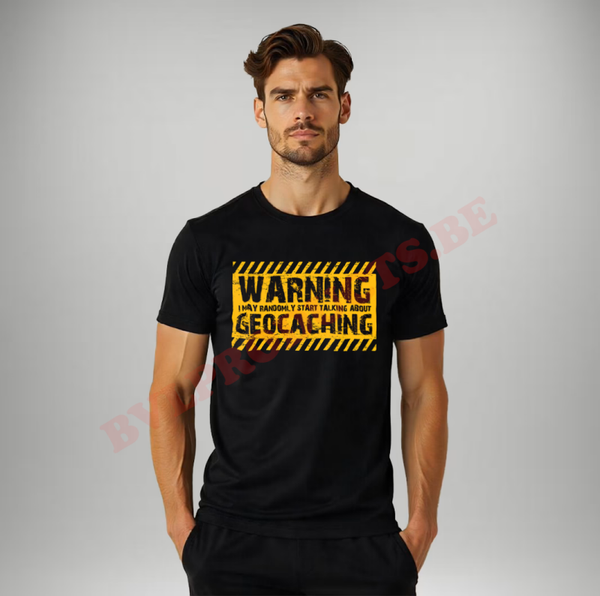 T-shirt met opdruk "Warning i may randomly start talking about geocaching"