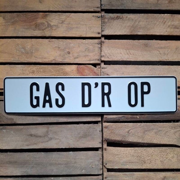 Gas d'r op - Metalen nummerplaat wit