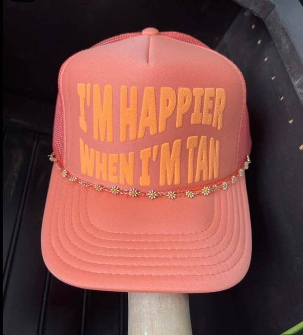 I’m Happier When I’m Tan Hat