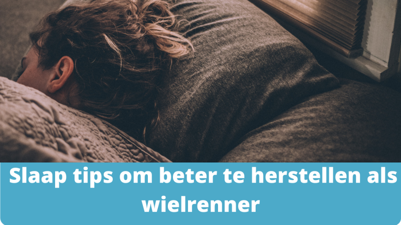 Slaap tips voor wielrenners