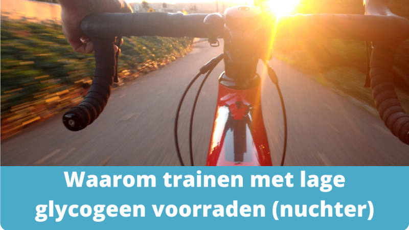 Waarom trainen emt lage glycogeen voorraden