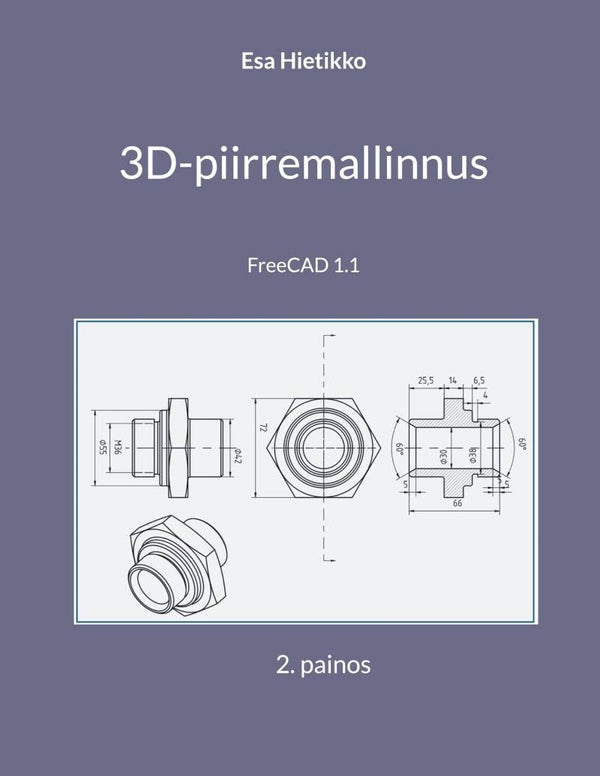 3D-piirremallinnus - FreeCAD   2. painos