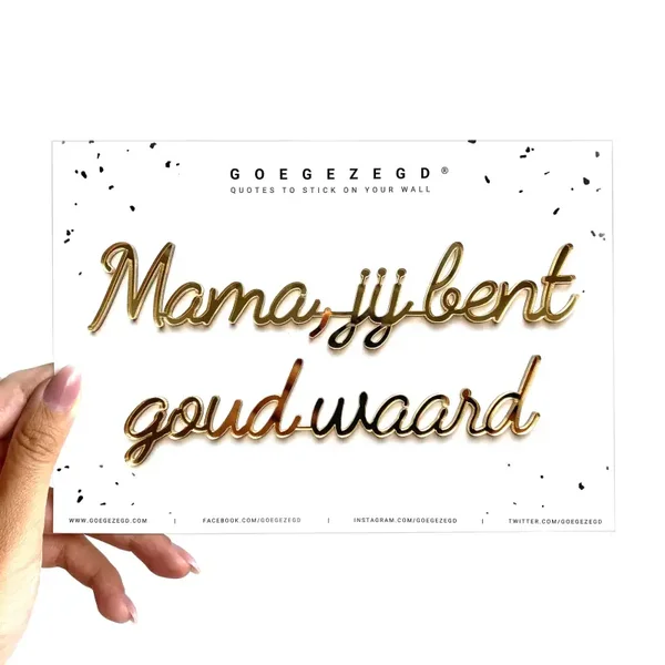 Quote MAMA, JIJ BENT GOUD WAARD - LeoNoor