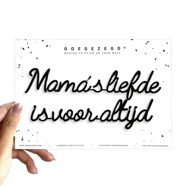 Quote MAMA'S LIEFDE IS VOOR ALTIJD - LeoNoor
