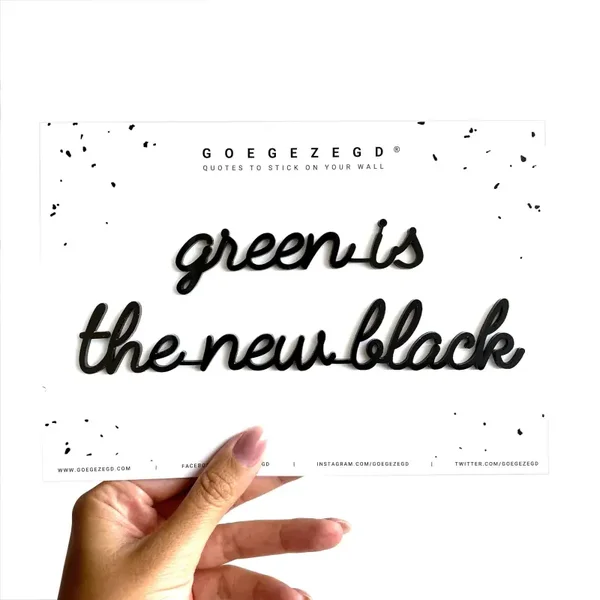 Quote GREEN IS THE NEW BLACK - LeoNoor