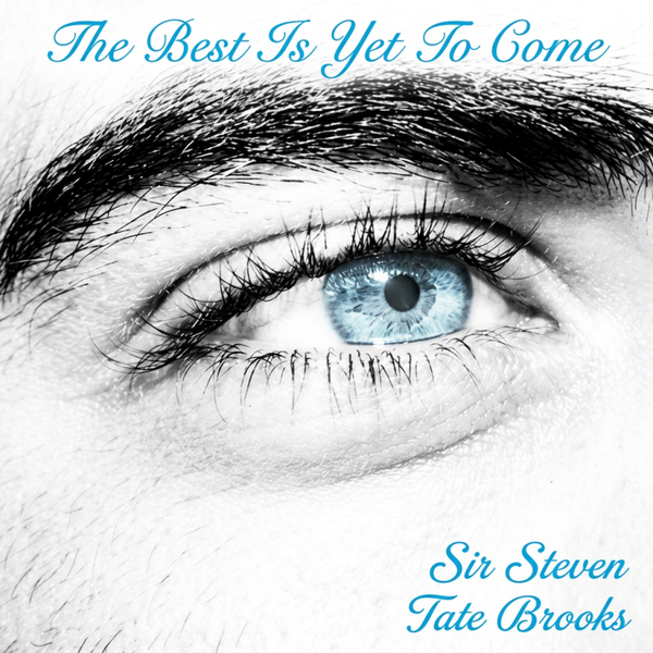 The Best Is Yet To Come