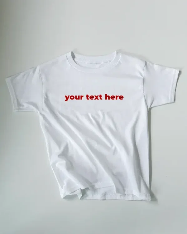 CUSTOM TEE - CHOOSE YOUR TEXT