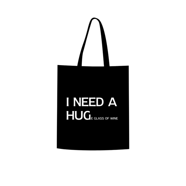 I NEED A HUGe glass of wine