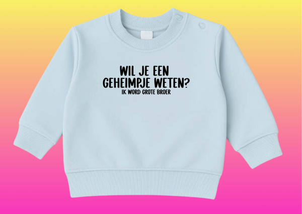 Wil je een geheimpje weten? Ik word grote broer