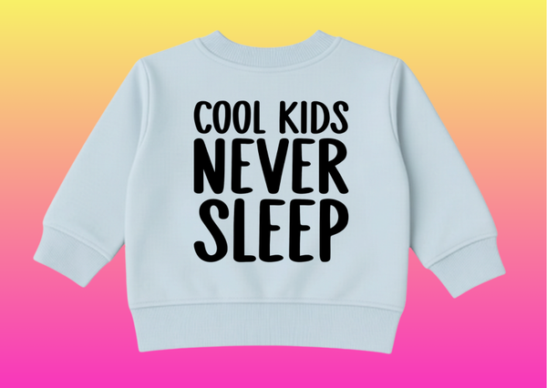 Cool kids never sleep