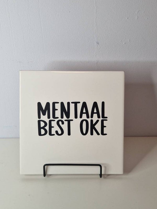 Mentaal best oke Tegeltje