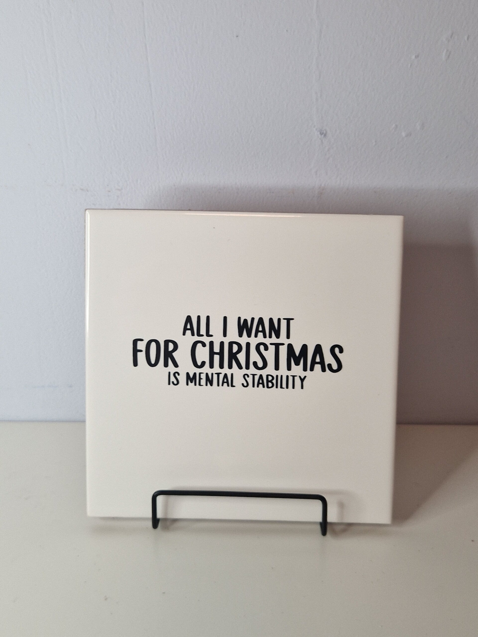All i want for christmas is mental stability Tegeltje