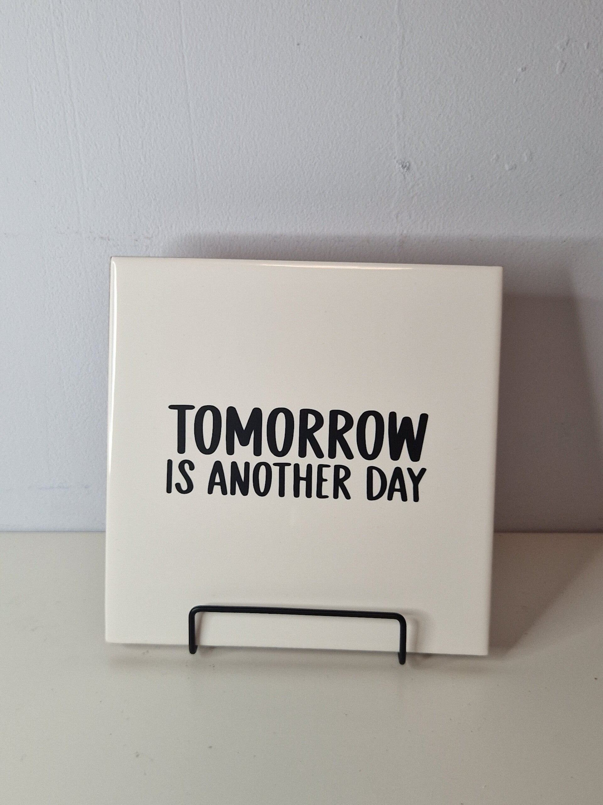 Tomorrow is another day Tegeltje