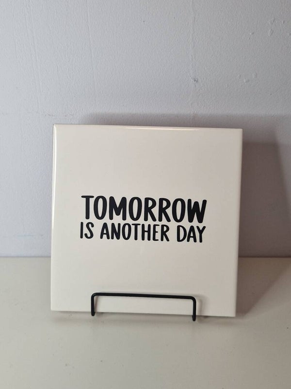 Tomorrow is another day Tegeltje